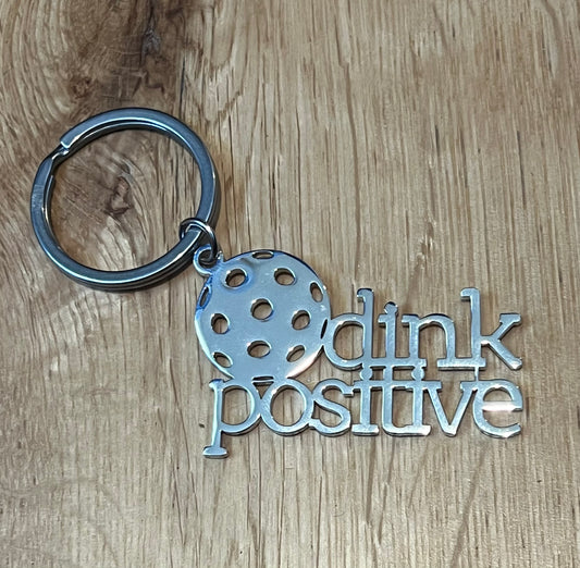 "dink positive"  Stainless Steel Keychain